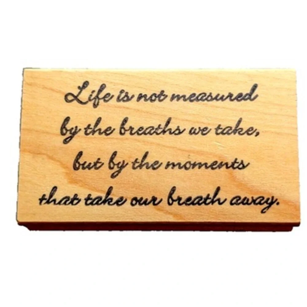 Great Impressions Life Not Measured Breaths Moments F252 Rubber Stamp Wood #G15